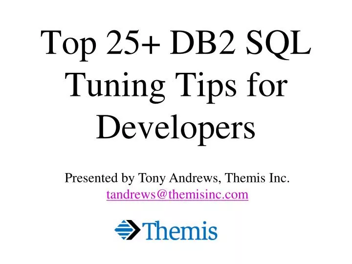 Ppt Top 25 Db2 Sql Tuning Tips For Developers Powerpoint