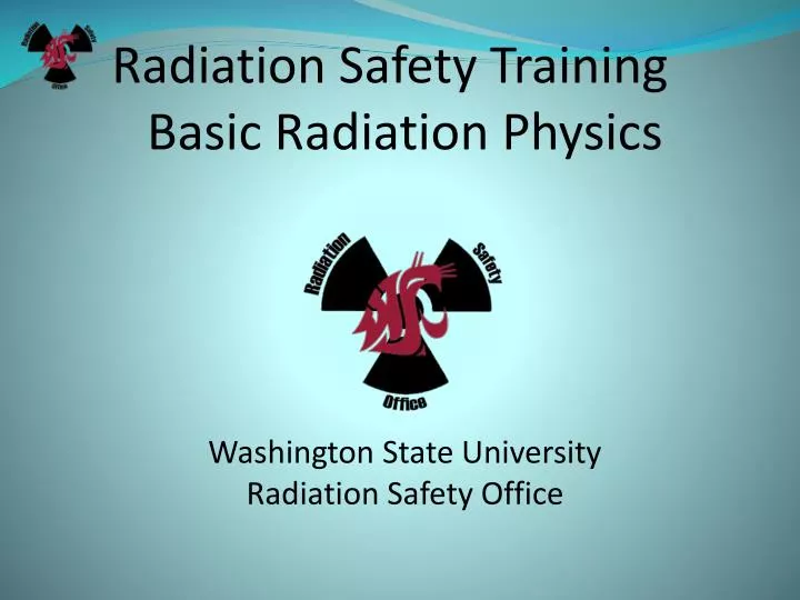 PPT Radiation Safety Training Basic Radiation Physics Washington