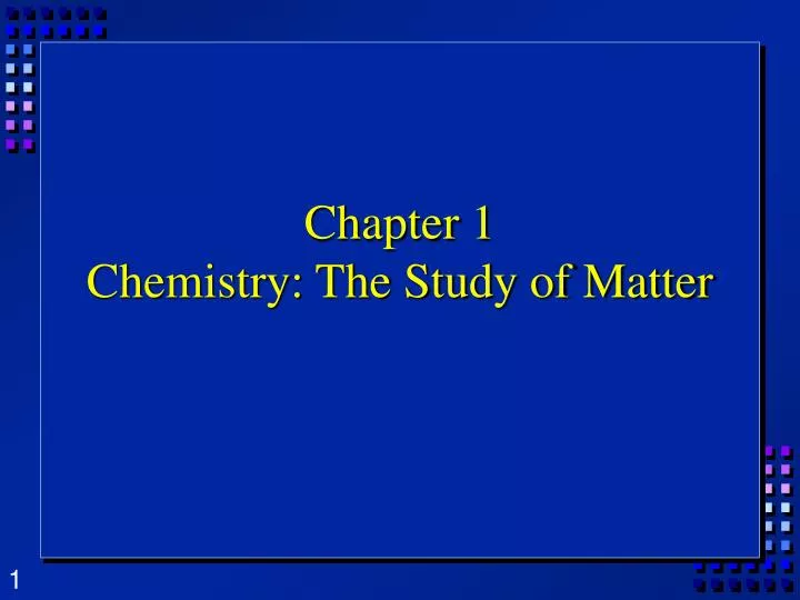 chapter 1 chemistry the study of matter n.