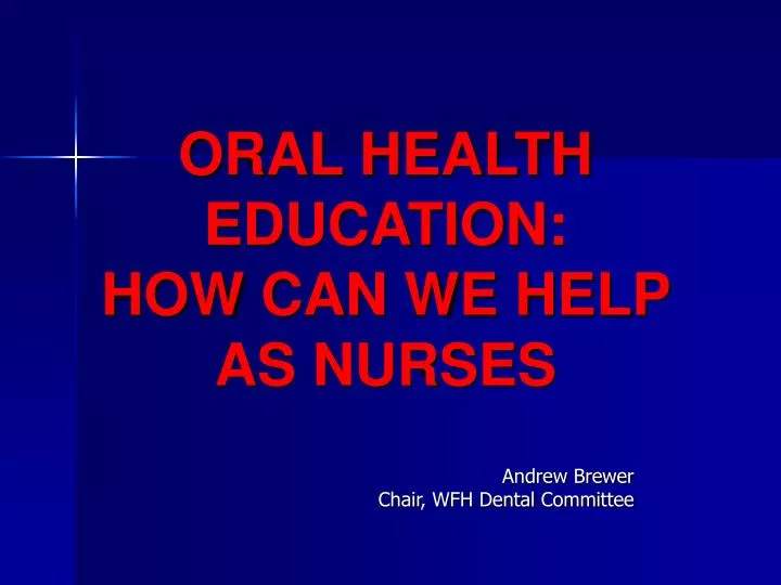 oral health education how can we help as nurses n.