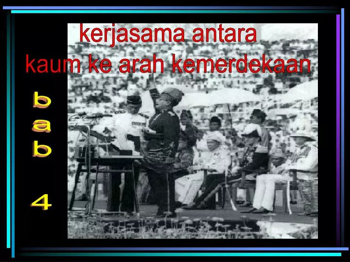 Ppt Kerjasama Antara Kaum Ke Arah Kemerdekaan Powerpoint Presentation Id 887265