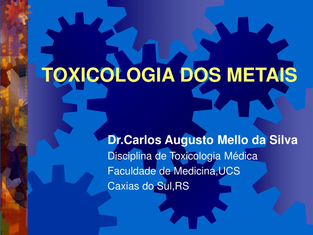 PPT - TOXICOLOGIA DOS METAIS PowerPoint Presentation, free download -  ID:889311