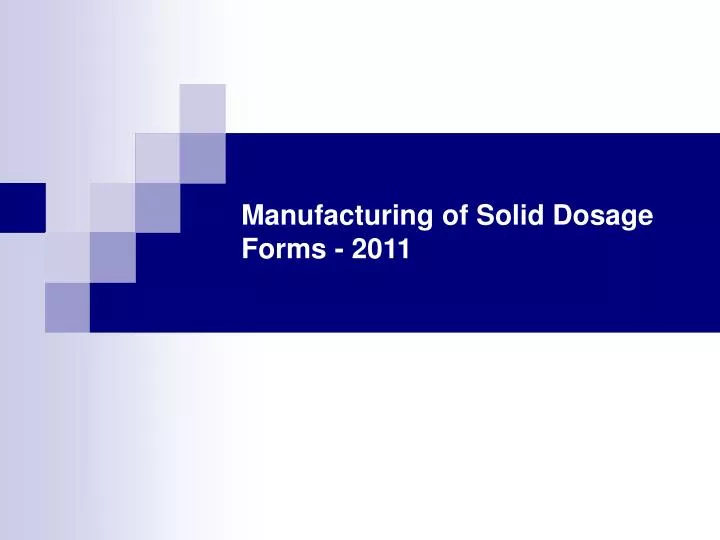 manufacturing of solid dosage forms 2011 n.