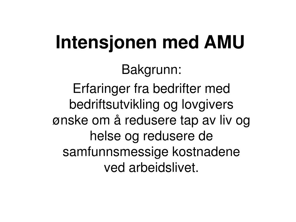 PPT - Intensjonen med AMU PowerPoint Presentation, free download - ID:890818