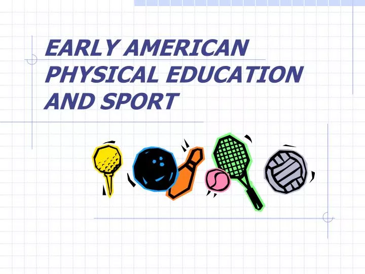 early american physical education and sport n.