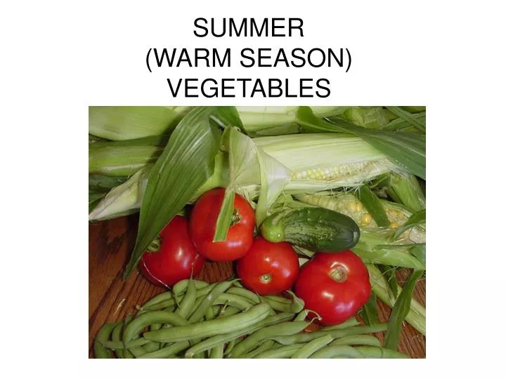 summer warm season vegetables n.