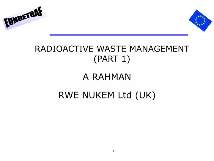 PPT RADIOACTIVE WASTE MANAGEMENT (PART 1) PowerPoint Presentation