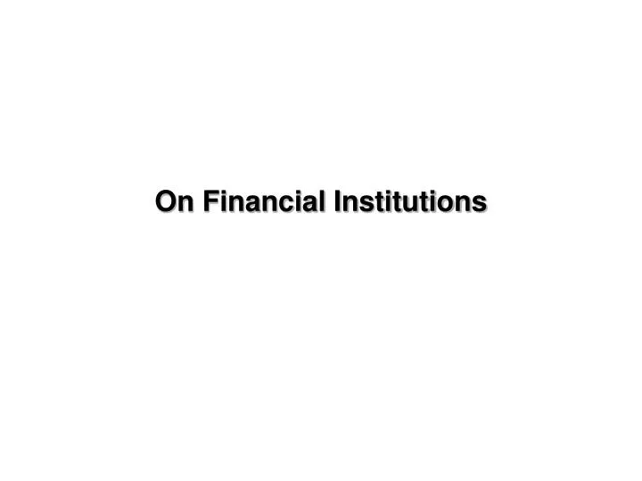 on financial institutions n.