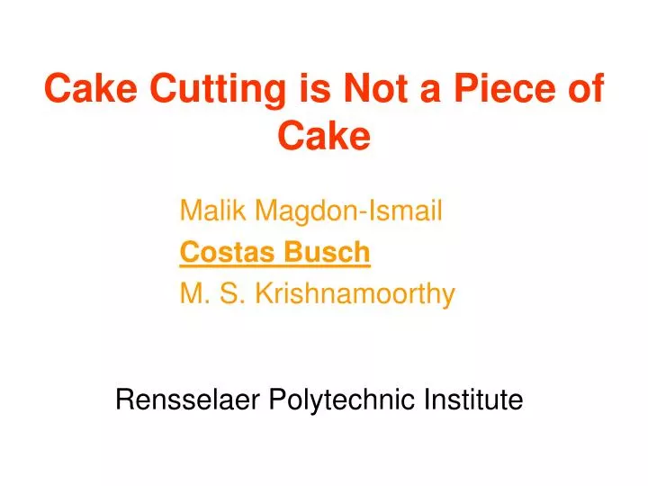 cake cutting is not a piece of cake n.
