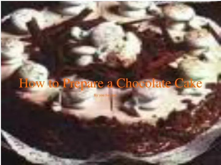 how to prepare a chocolate cake n.