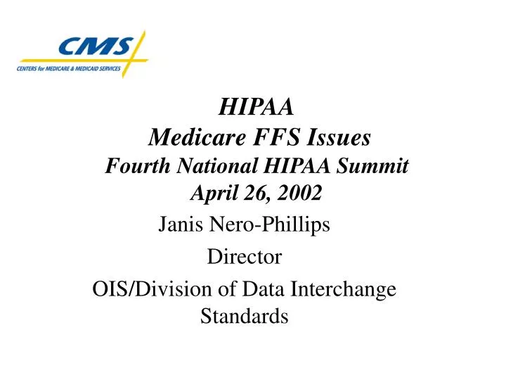 hipaa medicare ffs issues fourth national hipaa summit april 26 2002 n.