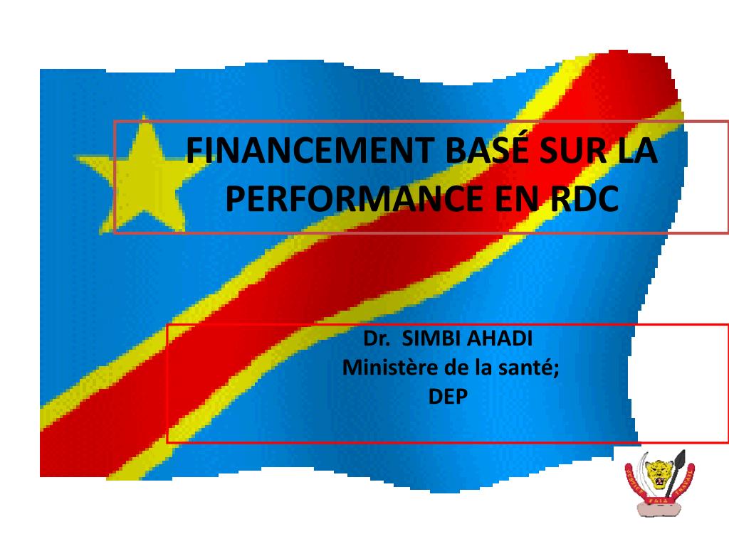 PPT - FINANCEMENT BASÉ SUR LA PERFORMANCE EN RDC PowerPoint Presentation -  ID:895860