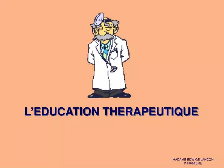 PPT - L’EDUCATION THERAPEUTIQUE PowerPoint Presentation, Free Download ...