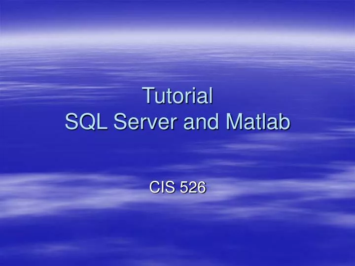 PPT - Tutorial SQL Server and Matlab PowerPoint Presentation, free ...