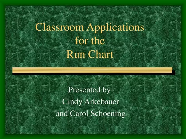 classroom applications for the run chart n.