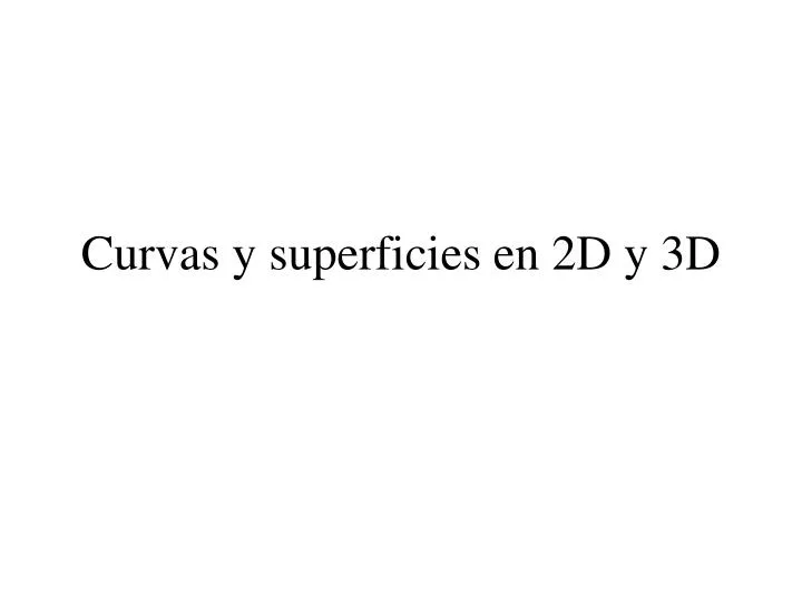 curvas y superficies en 2d y 3d n.