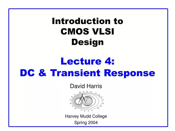 introduction to cmos vlsi design lecture 4 dc transient response n.