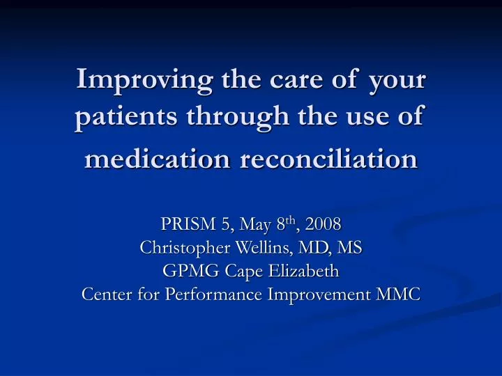 improving the care of your patients through the use of medication reconciliation n.