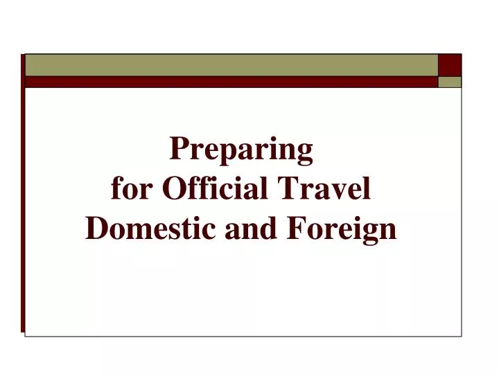 preparing for official travel domestic and foreign n.