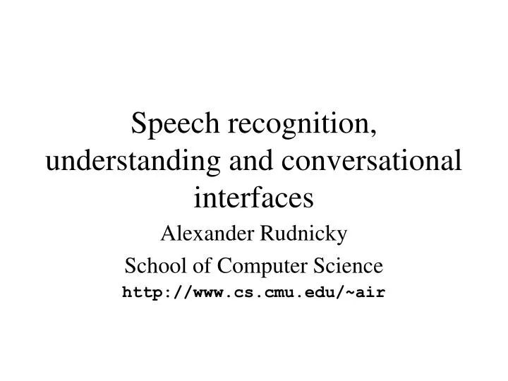 speech recognition understanding and conversational interfaces n.