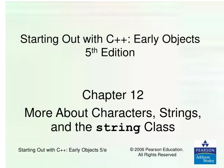 PPT - Starting Out with C++: Early Objects 5 th Edition PowerPoint ...