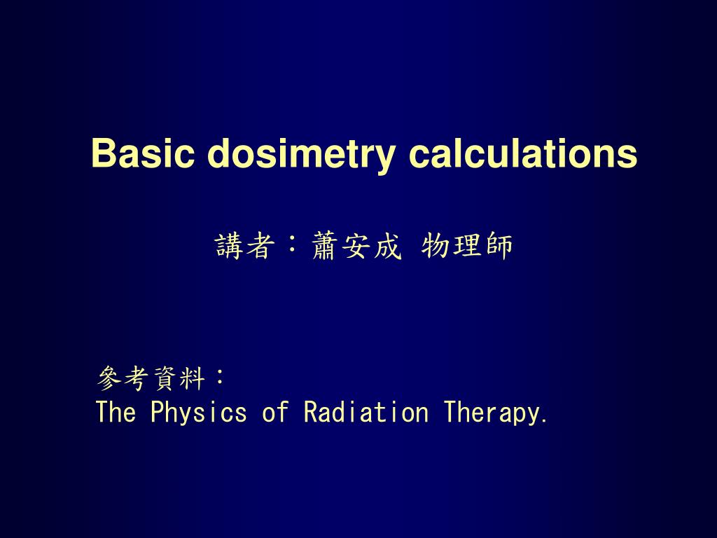 Dosimetry: Calculating Radiation Dose