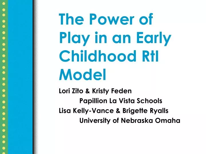 the power of play in an early childhood rti model n.