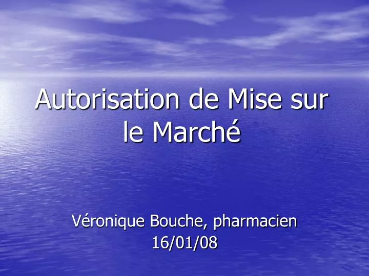 PPT - Autorisation de Mise sur le Marché PowerPoint Presentation, free ...