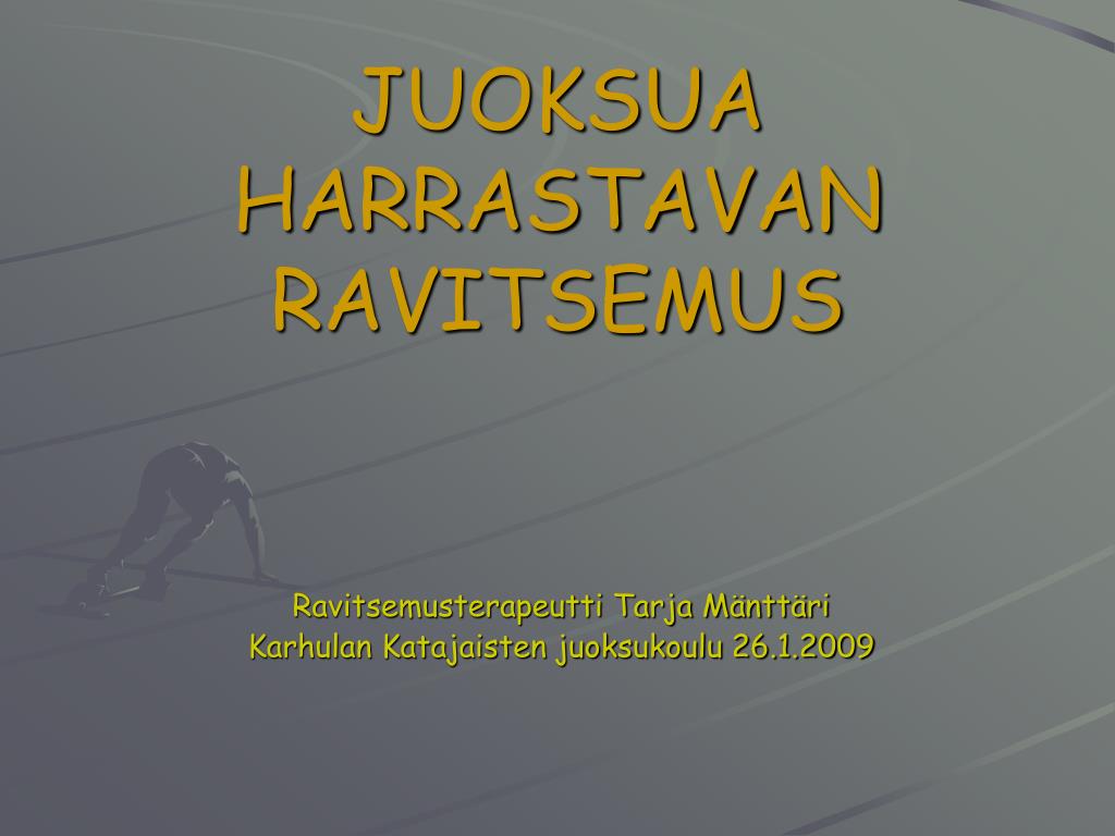 PPT - JUOKSUA HARRASTAVAN RAVITSEMUS PowerPoint Presentation, free download  - ID:912984
