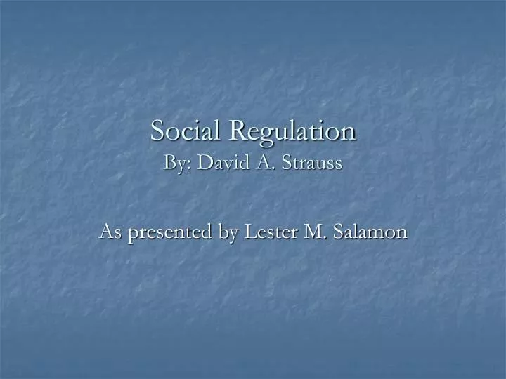 PPT - Social Regulation By: David A. Strauss PowerPoint Presentation ...