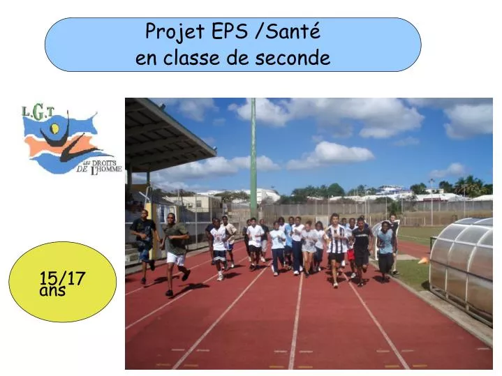 PPT - Projet EPS /Santé en classe de seconde PowerPoint Presentation
