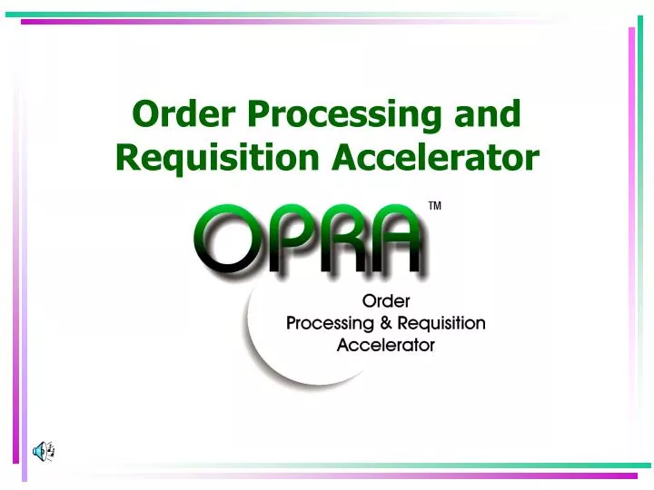 order processing and requisition accelerator n.