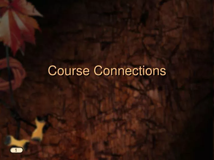 PPT Course Connections PowerPoint Presentation, free download ID916156