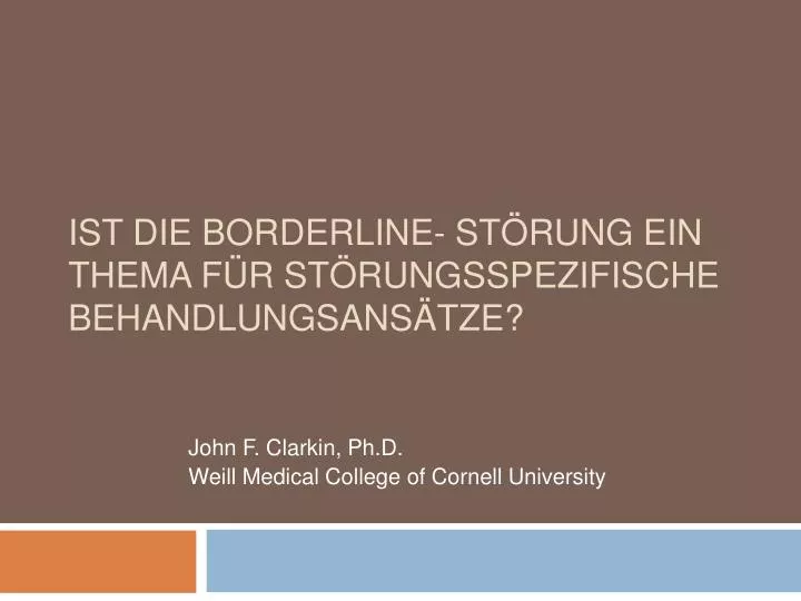 Ppt Ist Die Borderline Storung Ein Thema Fur Storungsspezifische Behandlungsansatze Powerpoint Presentation Id