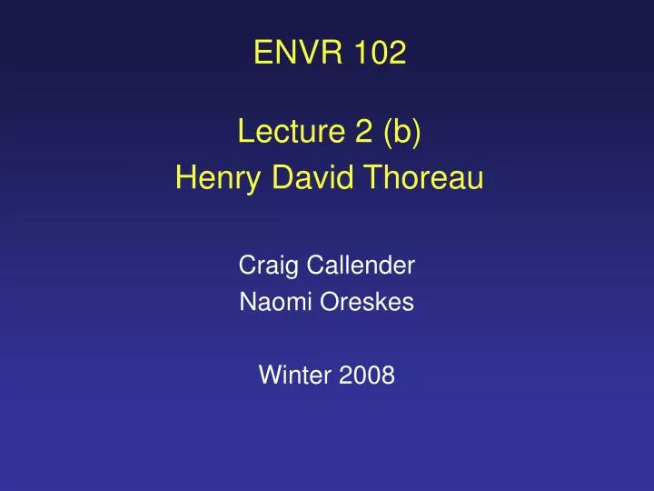 envr 102 lecture 2 b henry david thoreau n.