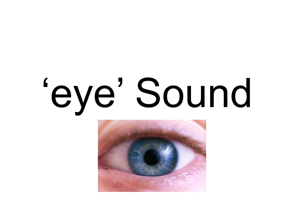 Глаз звуки. Eye звук. Звук Side Eye.