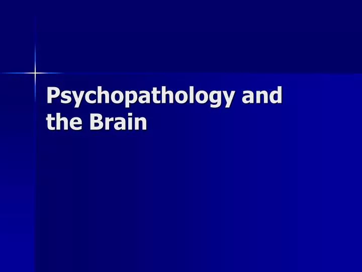 psychopathology and the brain n.