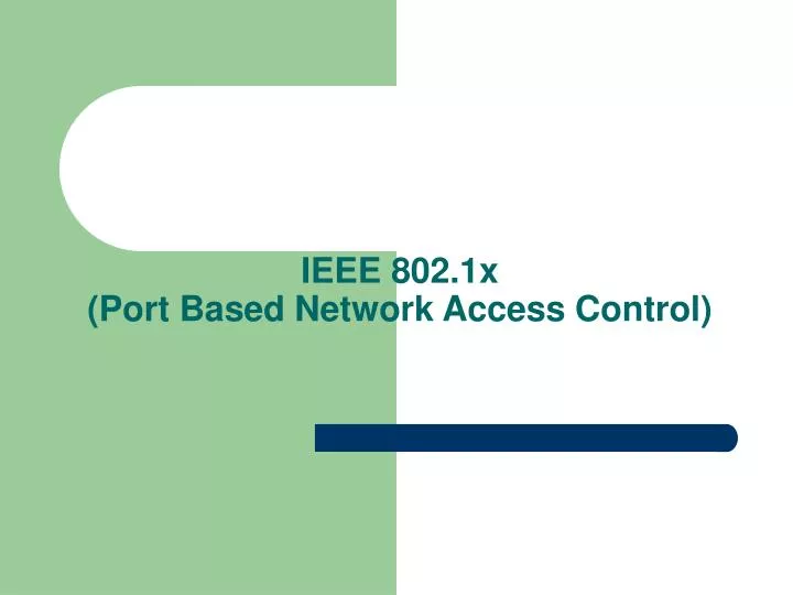 Ppt ieee 802 1x port based network access control powerpoint