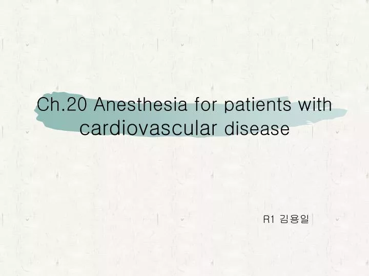 ch 20 anesthesia for patients with cardiovascular disease n.