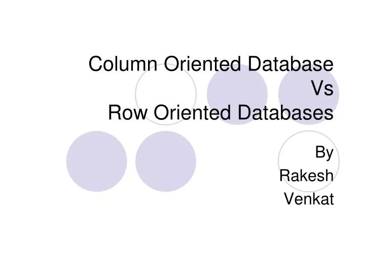 PPT Column Oriented Database Vs Row Oriented Databases PowerPoint