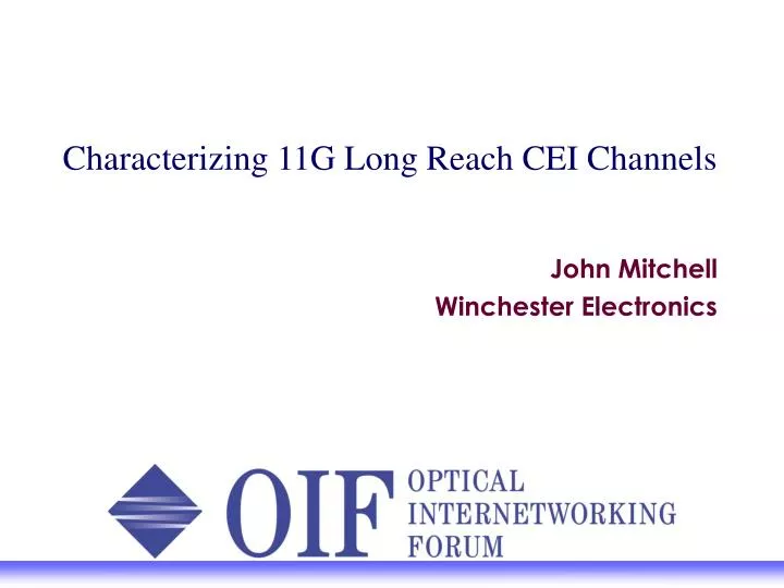 PPT Characterizing 11G Long Reach CEI Channels PowerPoint Presentation ID928112