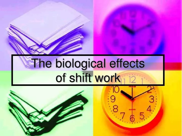 PPT The Biological Effects Of Shift Work PowerPoint Presentation Free Download ID 928409