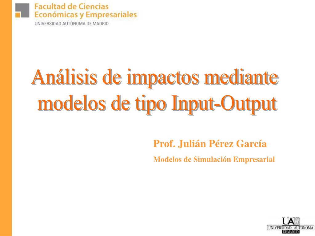 PPT - Análisis de impactos mediante modelos de tipo Input-Output PowerPoint  Presentation - ID:930250