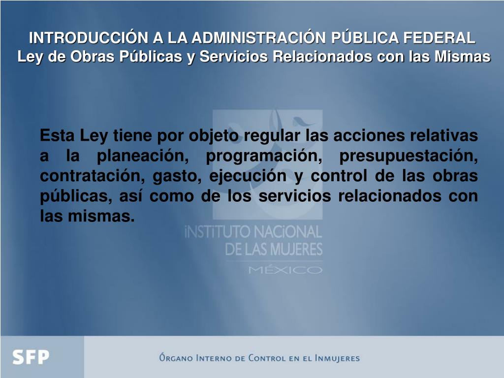 PPT - LEY ORGÁNICA DE LA ADMINISTRACIÓN PÚBLICA FEDERAL PowerPoint