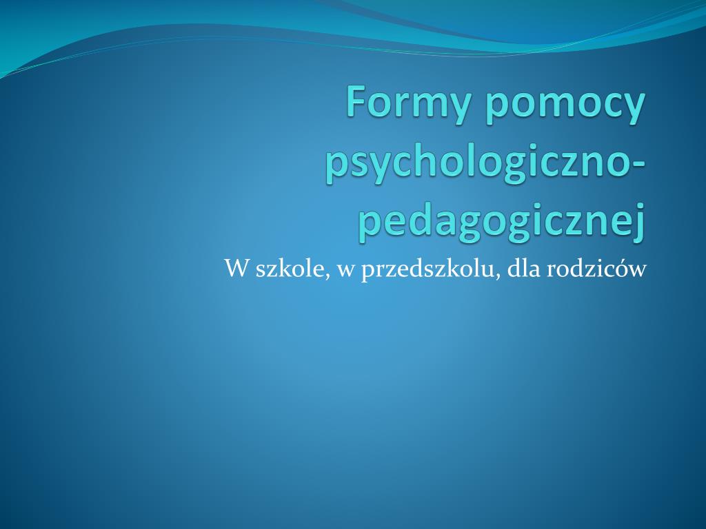 Formy Pomocy Psychologiczno Pedagogicznej W Przedszkolu PPT - Zmiany w przepisach oświatowych w zakresie organizacji pomocy