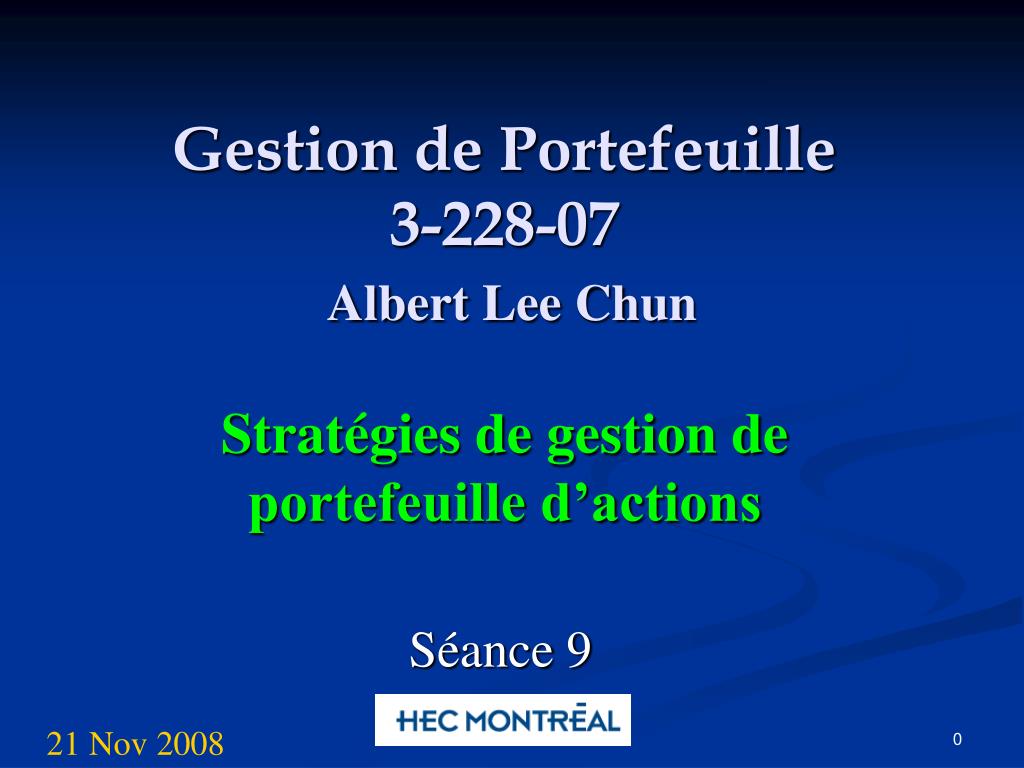 PPT - Gestion de Portefeuille 3-228-07 Albert Lee Chun PowerPoint  Presentation - ID:934109