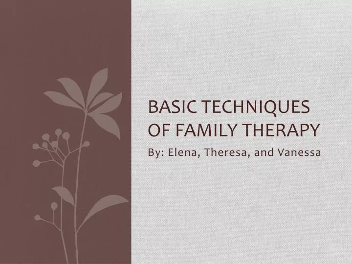 PPT Basic Techniques of Family Therapy PowerPoint Presentation, free