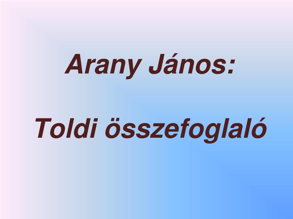 PPT - A rany János: Toldi összefoglaló PowerPoint Presentation, free  download - ID:941368