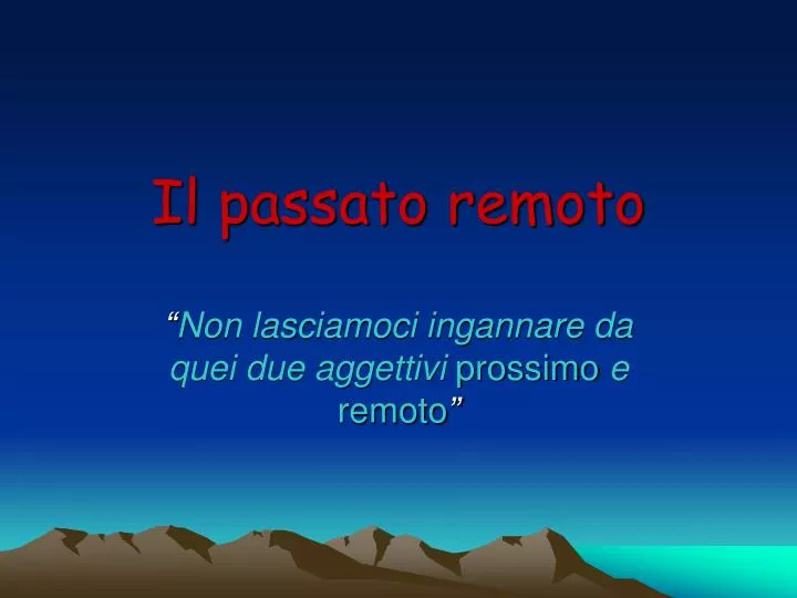 PPT Il passato remoto PowerPoint Presentation, free download ID941762