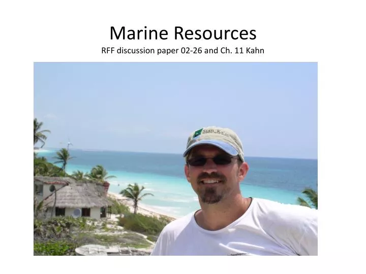 marine resources rff discussion paper 02 26 and ch 11 kahn n.